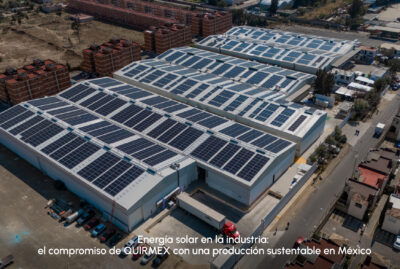 Energía solar en la industria: el compromiso de QUIRMEX con una producción sustentable en México